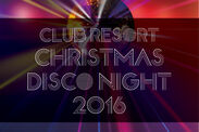 CLUB RESORT CHRISTMAS DISCO NIGHT 2016