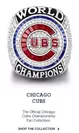 The Official Chicago Cubs Championship Fan Collection