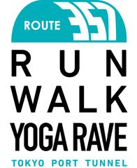 「東京臨海副都心スポーツフェスティバル　国道357号東京港トンネル RUN＆WALK＆YOGA RAVE」