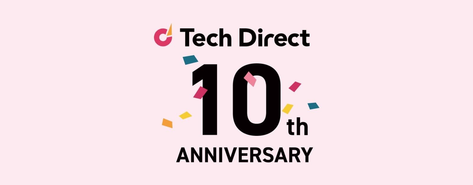 テックダイレクト10周年記念！利用され続けるテックダイレクトの特徴と魅力を公開