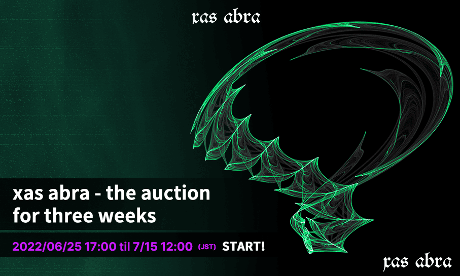 2022年6月25日17時00分 音楽専門のNFTマーケットプレイス『The NFT Records』にて xas abra - the auction 販売開始！