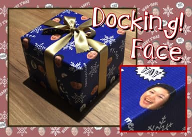 「Docking! Face ラッピング」で開ける前からサプライズ！