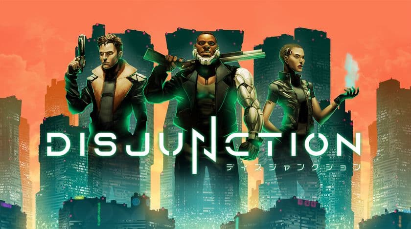 サイバーパンクなステルスアクションRPG
《Disjunction - ディスジャンクション》
PS4／Switchダウンロード版　2021年春発売決定
