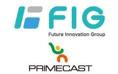 FIG株式会社、株式会社プライムキャスト