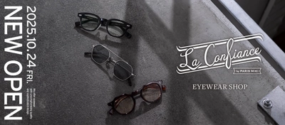 La Confiance by Paris Miki 淀屋橋ステーションワン店  10月24日（金）NEW オープンのお知らせ