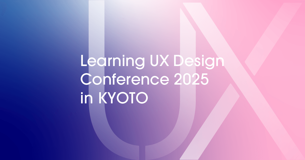 Learning UX Design Conference 2025 in KYOTO
