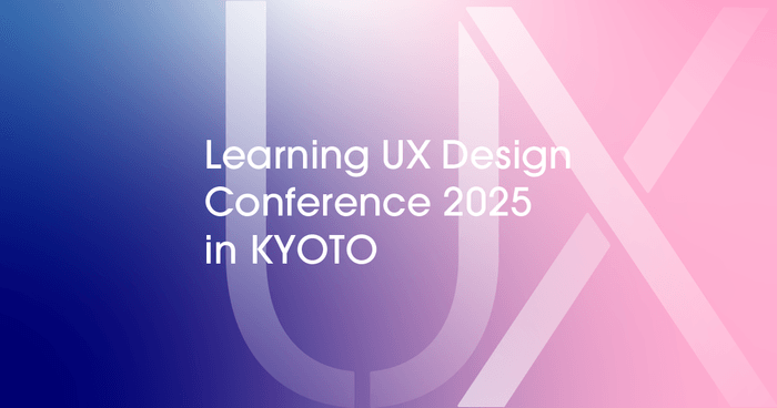 Learning UX Design Conference 2025 in KYOTO