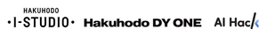 株式会社博報堂アイ・スタジオ、株式会社Hakuhodo DY ONE、株式会社AI Hack
