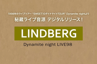 LINDBERG、秘蔵ライブ音源がデジタルリリース！