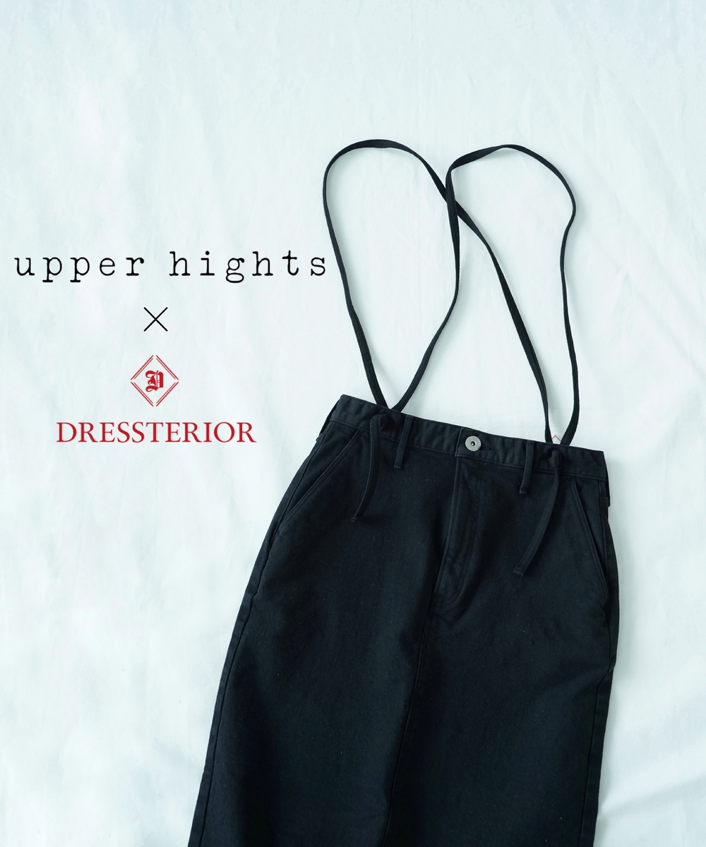 DRESSTERIOR(ドレステリア) upper hights(アッパーハイツ)との別注アイテムを 6月21日(水)より発売!