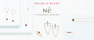 オンワード樫山のルビージュエリーブランド『N.e』が 7月19日(水)～名古屋初となる期間限定ショップをオープン