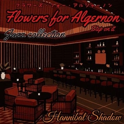 ジャンルの壁を超えるロックサウンド革命 — Hannibal Shadowの「Flowers for Algernon (Jazz Collection)」リリース