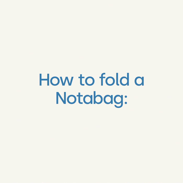 How to fold a Notabag