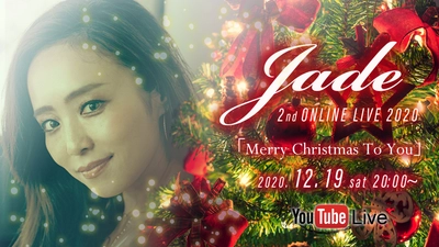Jade(ジェイド)視聴無料 配信LIVE 「Merry Christmas To You」開催決定!