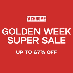 ゴールデンウィーク特別企画！CHROMEスーパーセール開催中