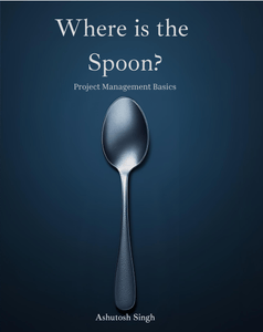 『Where is the Spoon? : Project Management Basics』ペーパーバック版表紙