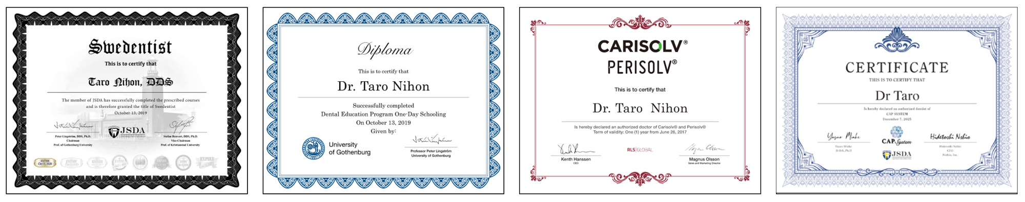 「スウェデンティスト認定証」「イエテボリ大学日本スクーリングディプロマ」「カリエスプロ・ペリオプロ・ソルブプロ認定証」「キャップシステム修了証」