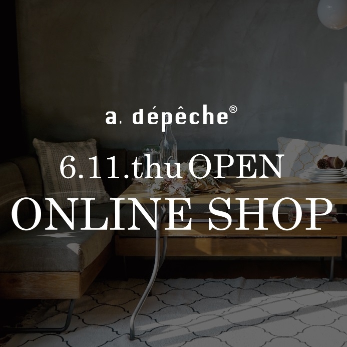 京都発のインテリアブランド「a.depeche（ア.デペシュ）」の公式通販サイトと公式アプリが6月11日に同時リリース。オープンSALEも開催！