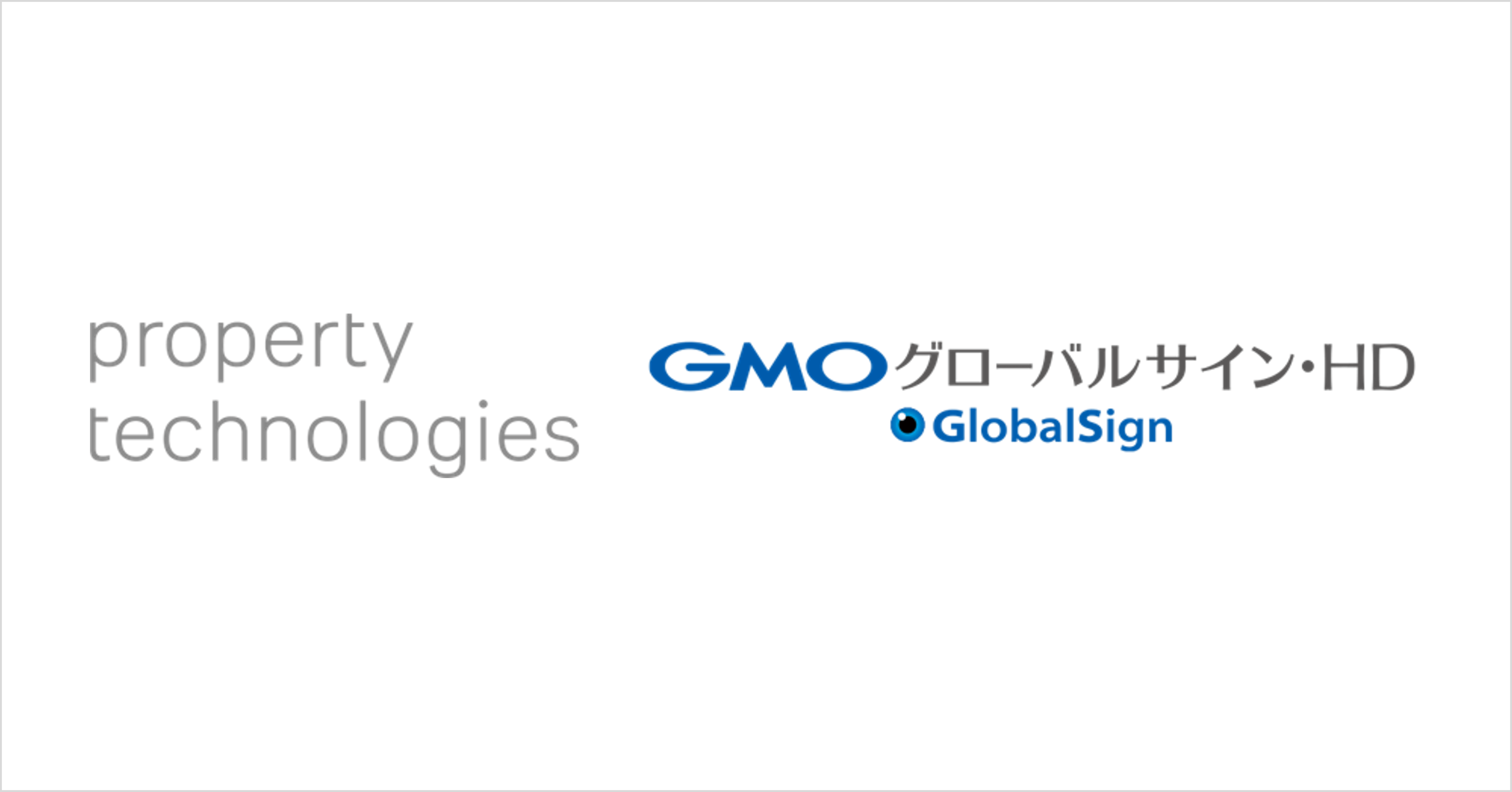 property technologies、GMOグローバルサイン・HDと業務提携で基本合意
