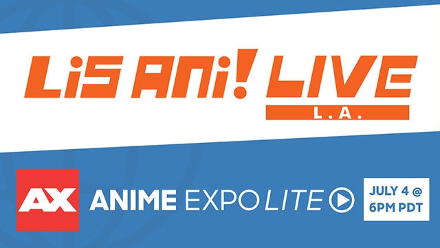 オンライン配信イベント“Anime Expo Lite”にて “リスアニ！LIVE L.A.”開催！ オールラインナップや配信情報を発表！