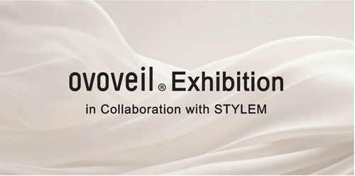 繊維専門商社のスタイレム瀧定大阪株式会社と事業者向け共同展示会 「ovoveil Exhibition in Collaboration with STYLEM」を開催