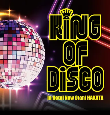 KING OF DISCO in Hotel New Otani HAKATA