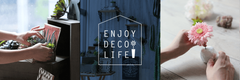 ENJOY DECO LIFE