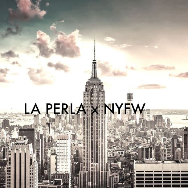 LA PERLA × NEW YORK FASHION WEEK
