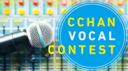「CCHAN VOCAL CONTEST」