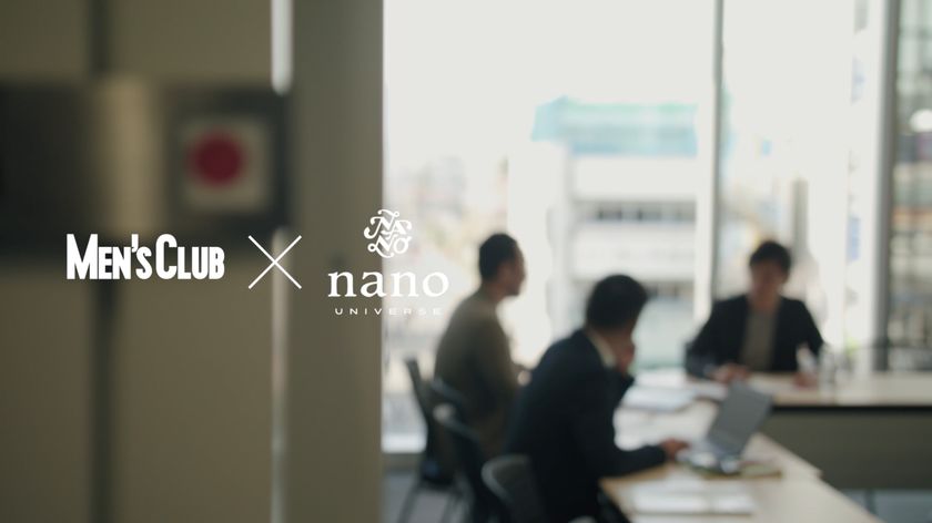 「MEN’S CLUB」編集長・戸賀敬城氏ディレクションの「ナノ・ユニバース クアトロ ノーヴェ」が “Media Bridge”を活用した動画広告を配信
