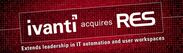 Ivanti、ワークスペースオートメーションとアイデンティティ・プロビジョニングの分野での革新的企業、RES Software社を買収