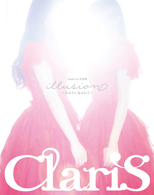 Claris 1st写真集 Illusion ひかりに包まれて の表紙を公開 株式会社エムオン エンタテインメントのプレスリリース Claris 1st写真集 Illusion ひかりに包まれて の表紙を公開 株式会社エムオン エンタテインメントのプレスリリース