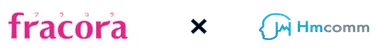 「フラコラ」×「Hmcomm」