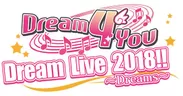 Dream 4 You Dream Live 2018!! ～Dreams～