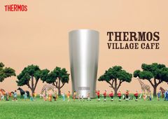 おいしい時間を、体験しよう。『THERMOS VILLAGE CAFE』都会の真ん中にタンブラーと幸せに暮らす小さな村が出現！？保冷性能を無料で体験　名古屋・グローバルゲートに6/9～10登場