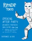 RIPNDIP TOKYO OPENING AFTER PARTY フライヤー
