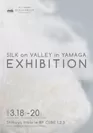 「SILK ON VALLEY in YAMAGA Exhibition」キービジュアル