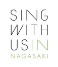 Sing With Us! In NAGASAKI