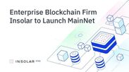 エンタープライズブロックチェーン企業のInsolar、2020年2月3日にMainNetを運用開始