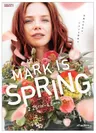 『MARK IS Spring ～自然体が心地いい　ワタシスタイル～』キービジュアル