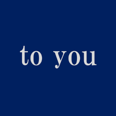to you