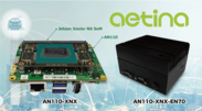 最新のJetson Xavier NXモジュールベース「AN110-XNX」エッジコンピューティングプラットフォームの販売開始