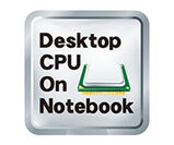 Desktop CPU On Notebook