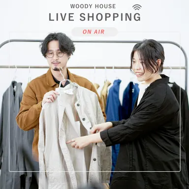 WOODY HOUSE　LIVE SHOPPING