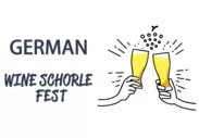 GERMAN WINE SCHORLE FEST/ドイツ ワインショーレ フェス