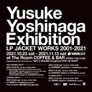 Yusuke Yoshinaga Exhibition LP JACKET WORKS 2001-2021