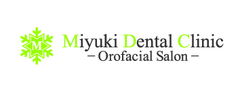 Miyuki Dental Clinic ~Orofacial Salon~