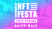 NFT FESTA 2022 Spring