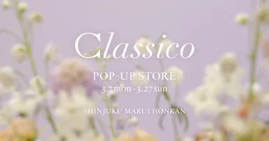 クラシコ POP UP STORE 新宿マルイ本館1F