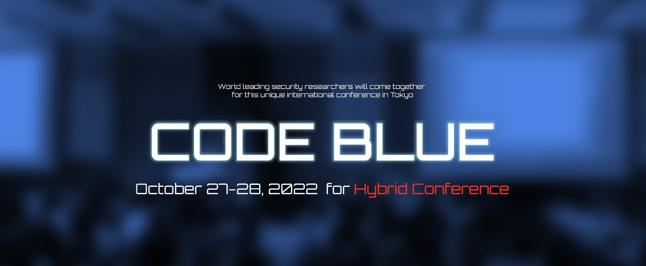 世界トップクラスの専門家によるサイバーセキュリティ国際会議
『CODE BLUE 2022』講演第一弾を発表 – Net24